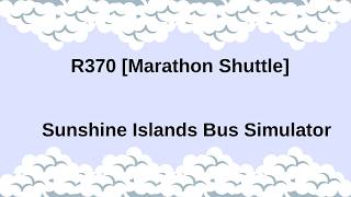 [Marathon Shuttle] R370 Praya YiYan Road → Dove Park