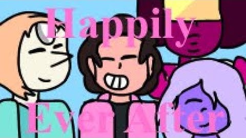 Happily Ever After Animatic | Steven Universe | NateWantsToBattle