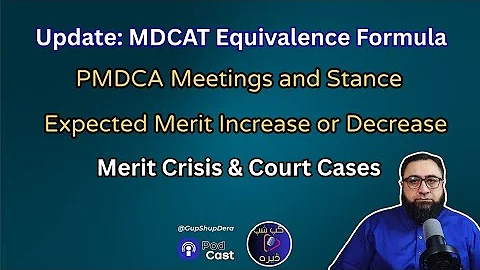 Update : MDCAT validity and Equivalence Formula | Expected Closing Merit | IHC Cases |