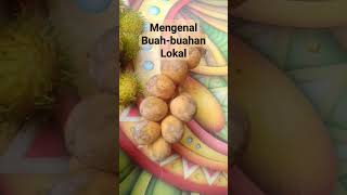 Buah-buahan Lokal #durian #rambutan #Dendan