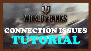 World of Tanks - How to Fix Connection/Server Issues - TUTORIAL | 2022