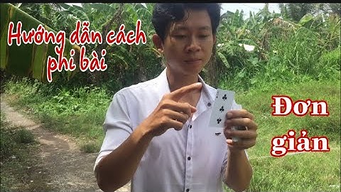 Hướng dẫn phi bài bay xa, đơn giản | Chuẩn Tín vlog