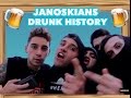 DRUNK HISTORY JANOSKIANS