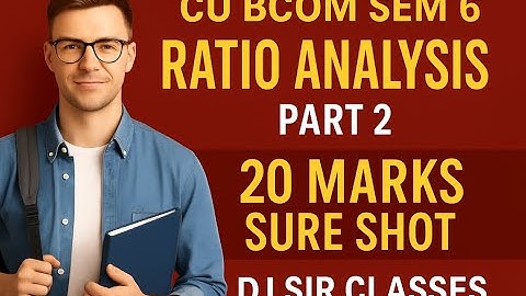 CU BCOM SEM 6 | Ratio Analysis Full Chapter Revision | 20 Marks Sure Shot | Exam-Oriented | Part 2 |