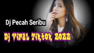 Dj Pecah Seribu || Dj Viral Tiktok 2022 .