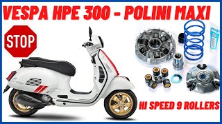 Polini maxi hi speed 9 rollers Vespa hpe 300 GTS