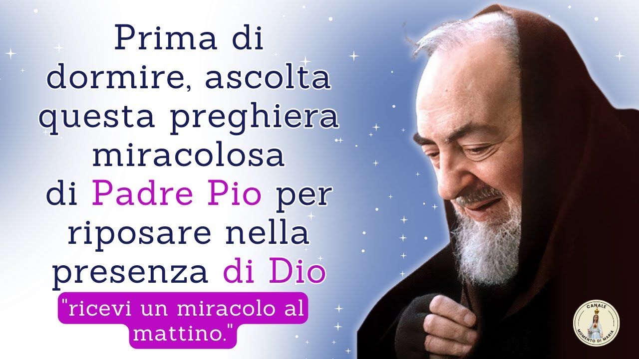 La Più Bella Preghiera della NOTTE con PADRE PIO: Perdono, Protezione e Miracoli