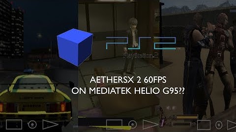 AETHERSX2 Game Test on Mediatek (Helio G95) PS2