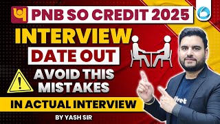 PNB SO Credit Officer Interview Date Out | Avoid THESE Mistakes in Actual Interview | By Yash Sir