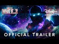 Marvel studios what if  official trailer  disney