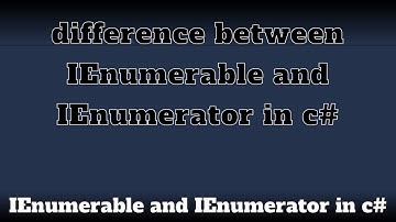 Difference between IEnumerable and IEnumerator in c#