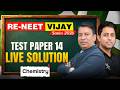 Chemistry: Test Paper - 14 Live Solution | RE-NEET Vijay Series 2026 | Motion NEET