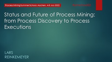 Process Mining Summer School 2022 - Status and Future