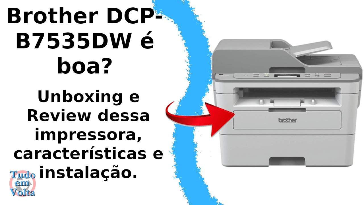Multifuncional Brother DCP-B7535DW é boa? vale a pena? review e unboxing  desta impressora laser - YouTube