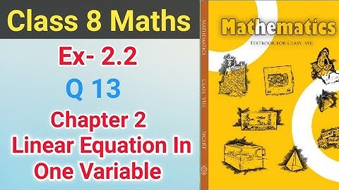 Ex- 2.2 Q. 13 Chapter-2 Linear Equations In One Variable || NCERT || Math Class 8 || School Master