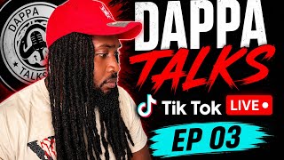 Dappa Talks Tik Tok Live EP03