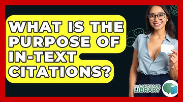 What Is The Purpose Of In-text Citations? - The Language Library