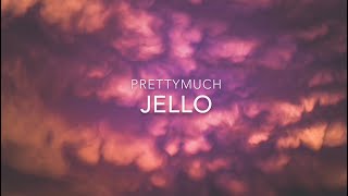 Jello (Lyrics) - PRETTYMUCH