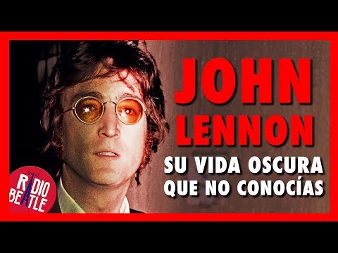 La VIDA OSCURA de JOHN LENNON Que No Conocías | Radio-Beatle La VIDA OSCURA de JOHN LENNON Que No Conocías | Radio-Beatle
