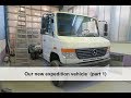 Mercedes Vario 4x4, our new expedition vehicle (part 1)