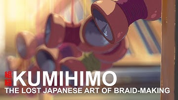 Kumihimo: The Lost Japanese Art of Braid-Making