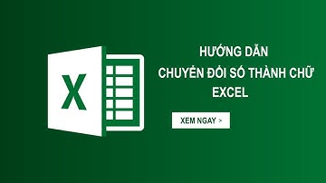 Hướng Dẫn Chuyển Đổi Số Thành Chữ Trong Excel Mới Nhất 2018