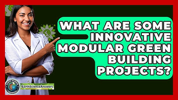 What Are Some Innovative Modular Green Building Projects? - Earth Science Answers