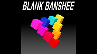 Blank Banshee 1 [SLOW VERSION] 75% Speed