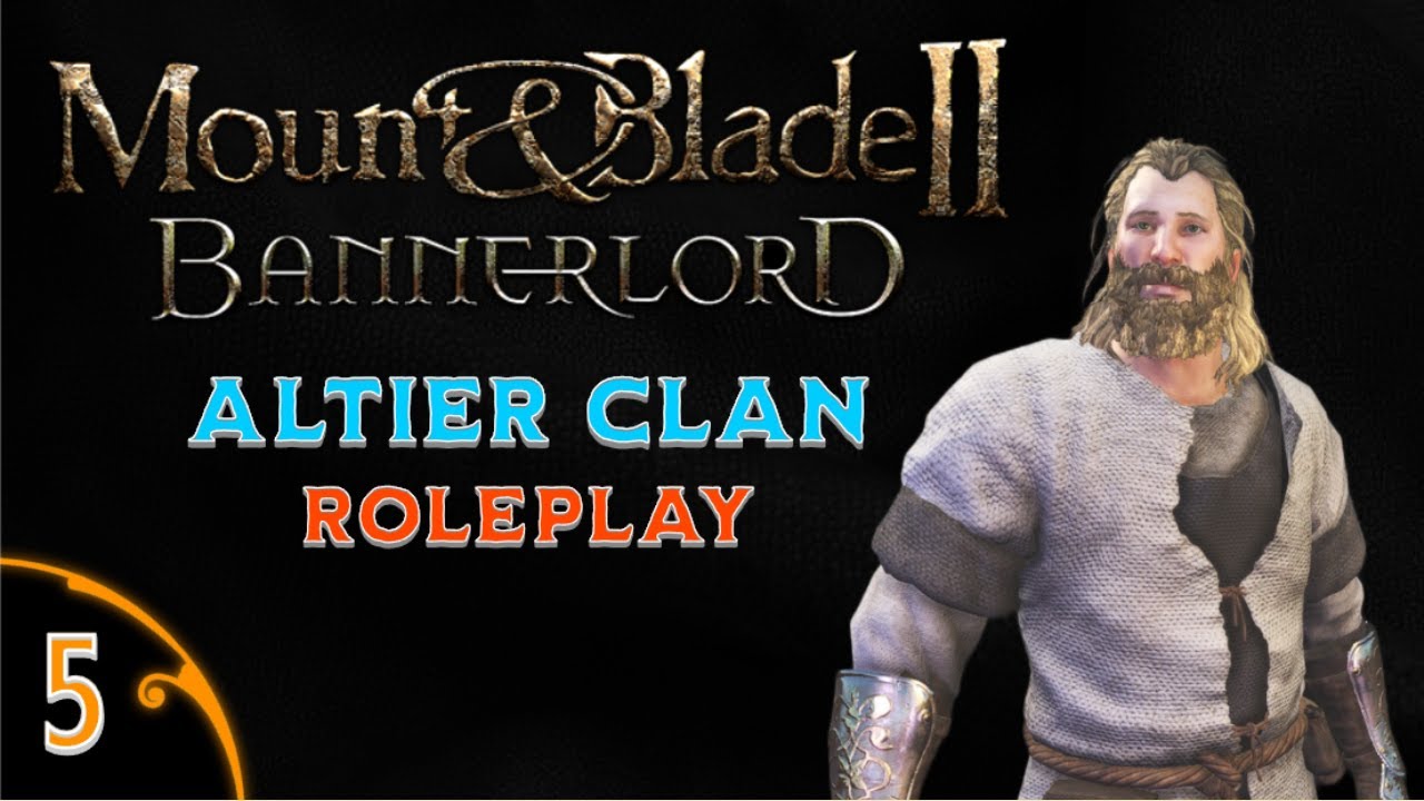Mount and Blade II Bannerlord Altier Roleplay Part 5