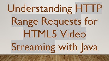 Understanding HTTP Range Requests for HTML5 Video Streaming with Java