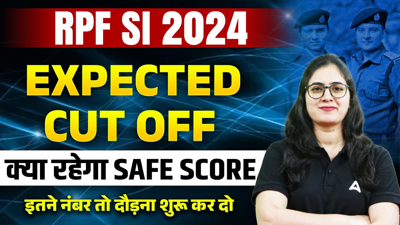 rpf-si-cut-off-2024-rpf-si-expected-cut-off-2024-rpf-si-safe-score