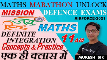 Maths Definite Integration | Marathon #34 | AIRFORCE | NAVY | NDA | Defence Exams | Mukesh Sir