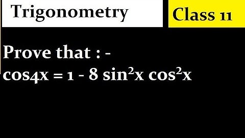 Prove that : cos4x = 1 - 8 sin²x cos²x