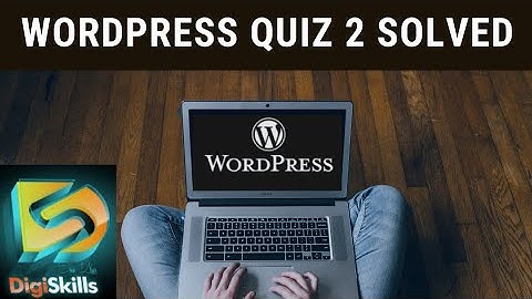 Digiskills WordPress Quiz 2 Solved| WordPress | Quiz 2 | Digiskills pk | Hasni