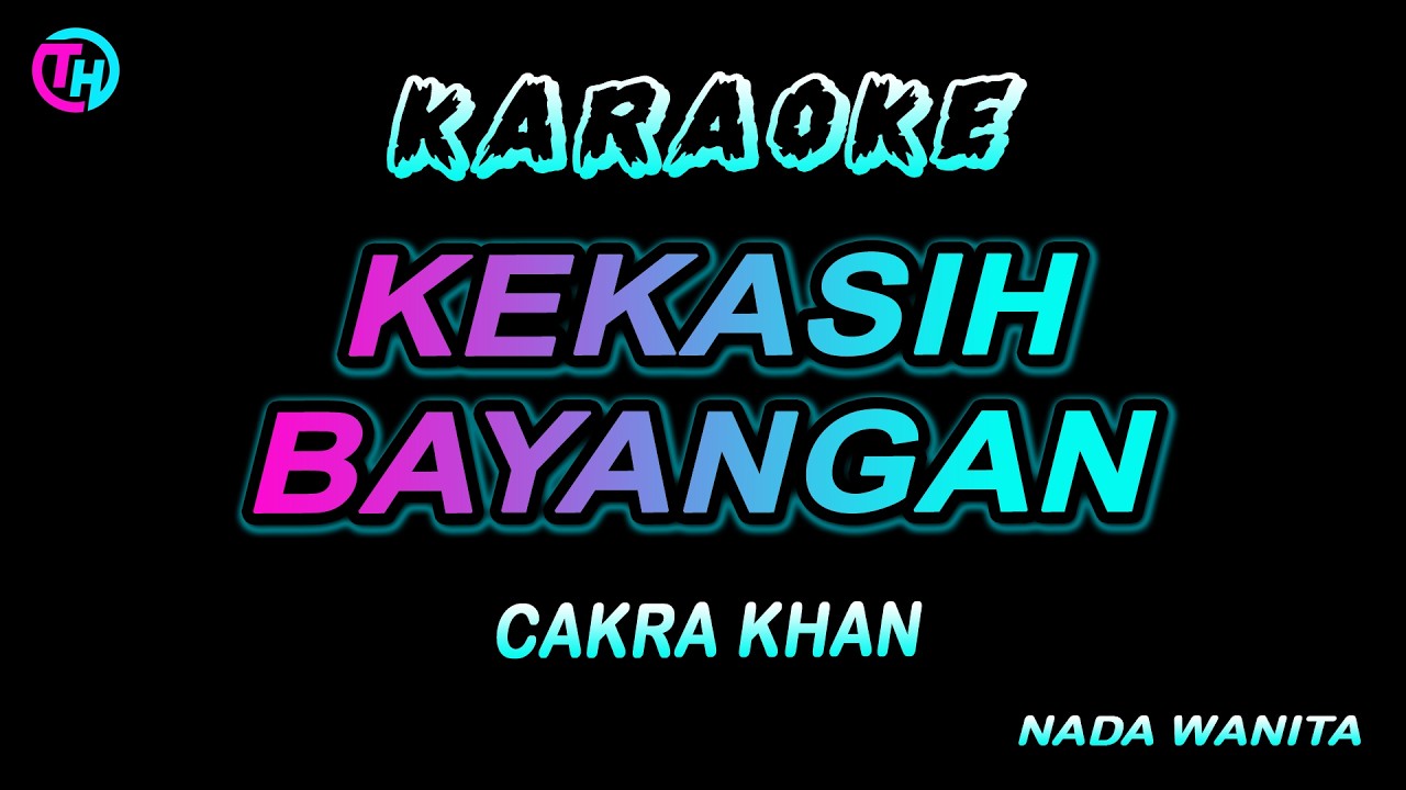 KEKASIH BAYANGAN - Karaoke Nada Wanita || Cakra Khan