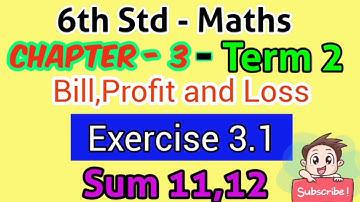 6th Std - Maths | Chapter 3 - Bill,Profit and loss | Term 2 | Exercise 3.1| Sum 11,12