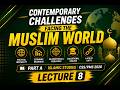 Contemporary Challenges Facing the Muslim World | CSS/PMS 2026 | Lecture 8 | Future CSP Guide