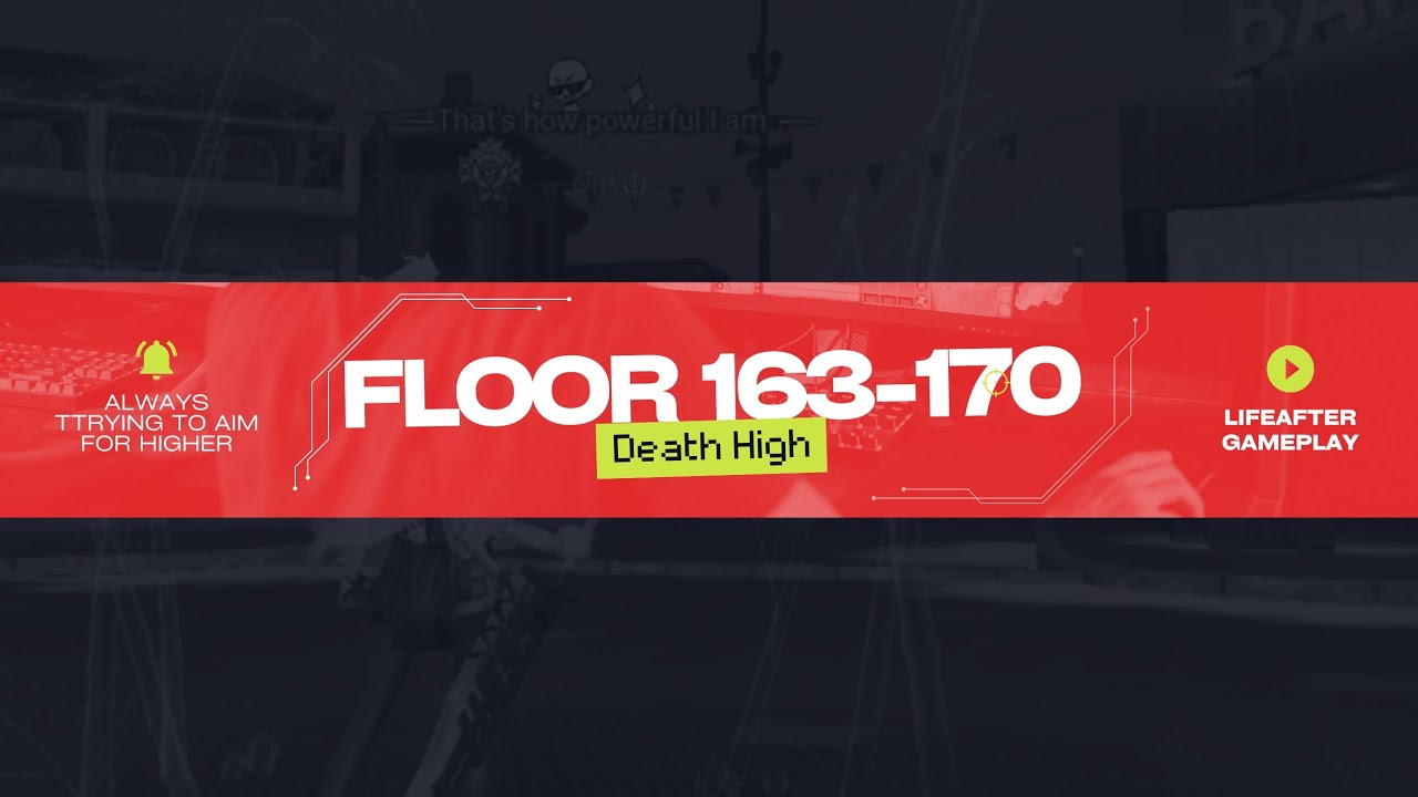 Floor 163-170 | Death High, Brimstone Invasion | LifeAfter Gameplay