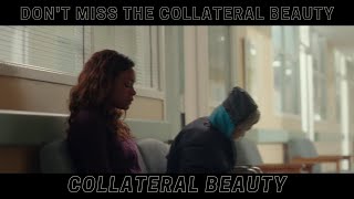 Don't Miss The Collateral Beauty | Collateral Beauty