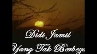 Didi Jamil - Yang Tak Berbeza