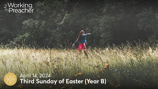Sermon Brainwave 960: Third Sunday of Easter  April 14, 2024