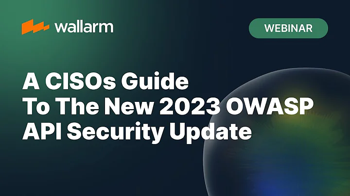 A CISOs Guide To The New 2023 OWASP API Security Update