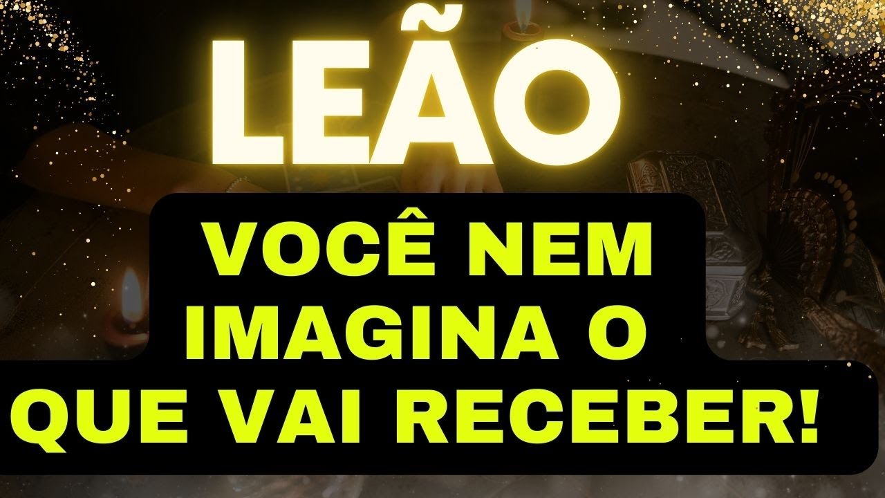 💎 LEÃO 🔴 LEMBRA DAQUELE PEDIDO? AGORA SUA VIDA VAI MUDAR! ALGO GRANDIOSO CHEGA PRA VOCÊ 🎯