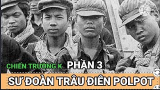 S3/ Đánh Tan Sư Đoàn Trâu Điên PolPot / BIÊN GIỚI TÂY NAM Cambodia