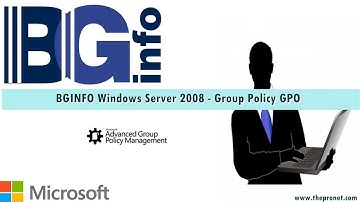 BGINFO - Windows Server 2008 - Group Policy GPO