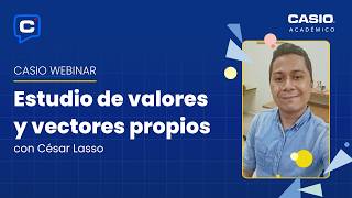 WEBINAR CASIO | Estudio de Valores y Vectores Proprios con ClassPad.net