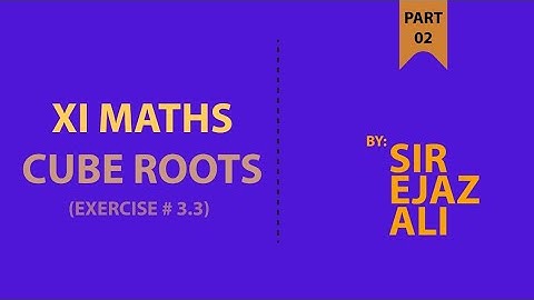 Cube Roots (Part-2) XI MATHS in Hindi/Urdu By Sir Ejaz Ali