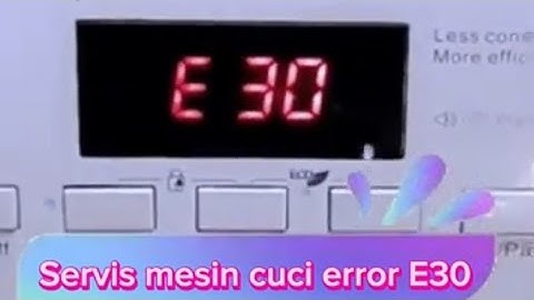 SDN Channel | Servis mesin cuci midea error E30