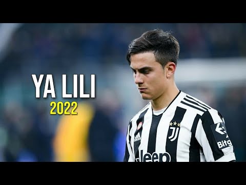 Paulo Dybala 2022 ● Ya Lili ● Superb Skills & Goals | HD