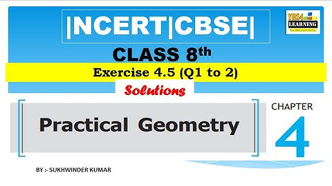 Exercise 4.5 (Q1 & 2)) Practical Geometry Chapter 4 | Class 8 Maths | CBSE | NCERT | ICSE